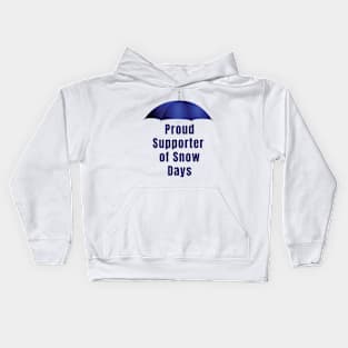 Proud supporter of snow days Kids Hoodie